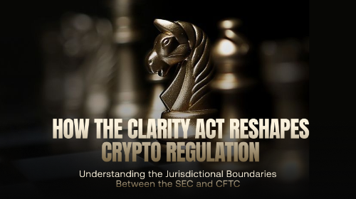 CLARITY法案如何重塑加密监管：解析SEC与CFTC的管辖边界