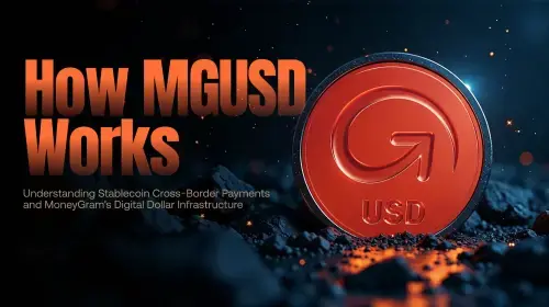 MoneyGram 推出的美元稳定币 MGUSD：如何利用 Stellar 区块链革新跨境支付