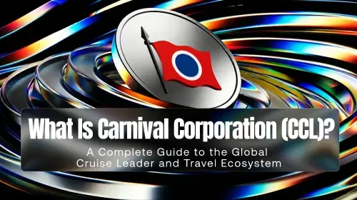 嘉年华公司（CCL）深度解析：全球邮轮巨头与旅游消费产业生态